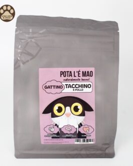 Pota l'&egrave; mao 
Tacchino e pollo 
Gattino
 1,5kg